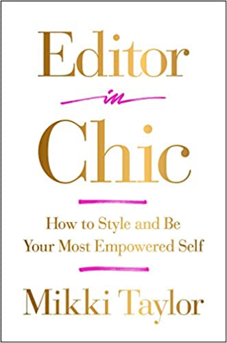 Editor in Chic: How to Style and Be Your Most Empowered Self - Hardcover
