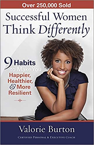 Successful Women Think Differently: 9 Habits to Make You Happier, Healthier, & More Resilient - Paperbook