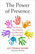 The Power of Presence - Hardcover